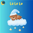 La Le Lu | Músicas Infantis, Musica Relajante Para Estudiar, Música Relajante Para Bebés