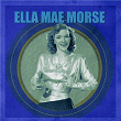 The Myth of Ella Mae Morse | Ella Mae Morse