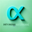 Dirty Doering Presents Katermukke I | Dirty Doering