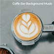 Coffee Bar Background Music | Instrumental Coffeehouse Jazz, Coffee Table Jazz Relax Playlist, Coffee Shop