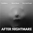 After Nightmare | Tonenation X Master Blaster X Guru Josh Project