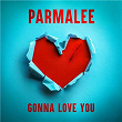 Gonna Love You | Parmalee