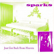 Just Got Back from Heaven | Sparks