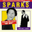 When Do I Get to Sing "My Way" | Sparks