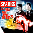 Now That I Own the BBC | Sparks