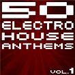 50 Electro House Anthems (Vol.1 - New Edition) | Calabria