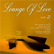 Lounge of Love (Vol.2 (The Chillout Songbook)) | Goa Foundation