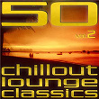 50 Chillout Lounge Classics (Vol. 2) | Zouave
