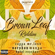 Brown Leaf Riddim | Vershon