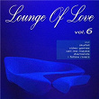 Lounge of Love Vol.6 (The Pop Classics Chillout Songbook) | Lingyi