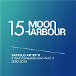 #15MoonHarbour, Pt. 2 -2005-2010 | Matthias Tanzman