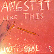 Angst It Like This | Unofficial