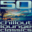 50 Chillout Lounge Classics, Vol. 3 | Jaimee