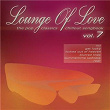 Lounge of Love, Vol. 7 (The Pop Classics Chillout Songbook) | Ncognito