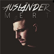Ausländer | Mert