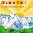 Alpine Chill | Alex Tschallener, Martin Haene, Gregor Huber