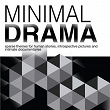 Minimal Drama (Sparse Themes for Human Stories, Introspective Pictures and Intimate Documentaries) | Marco Ricciardi