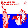 Warped Americana | Timmy Rickard, James Stelling, James Beckett