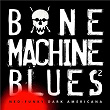 Bone Machine Blues 2 - Neo-funky Dark Americana | Peter Holzapfel, Lars Kurz