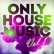 Only House Music, Vol. 1 | Denis Dawydow