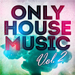 Only House Music, Vol. 2 | Dj Lex