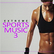 Extreme Sports Music, Vol. 3 | Steve Cypress