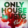 Only House Music, Vol. 3 | Tale & Dutch