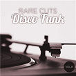 Rare Cuts Disco Funk, Vol. 8 (Remastered) | Love Unlimited