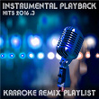 Instrumental Playback Hits - Karaoke Remix Playlist 2016.3 | Melanie Endecott