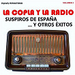 La Copla y la Radio, Vol. 1 - Suspiros de España y Otros Éxitos (Remastered) | Lolita Sevilla