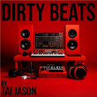 Dirty Beats - Tai Jason | Tai Jason