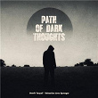 Path of Dark Thoughts | Semih Yanyali, Sebastian Arno Sprenger