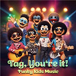 Tag, You're It - Funky Kids Music | Timmy Rickard & James Beckett