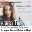 Handy Timeout - Smartphone-Nutzer Entspannung für Augen, Daumen, Nacken und Kopf | Franziska Diesmann, Torsten Abrolat