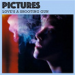 Love's a Shooting Gun | Pictures