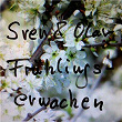 Frühlingserwachen | Sven & Olav