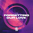 Forgetting Our Love | Efa