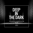 Deep In The Dark, Vol. 45 - Tech House & Techno Selection | Gaty Lopez