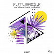Futuresque - The Future House Collection, Vol. 15 | E.m.c.k., Mario Beck