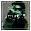 Let's House It Up, Vol. 13 | Dj Dan, Dj Sneak