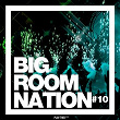Big Room Nation, Vol. 10 | Giorgio Carini