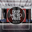 Deep Metro Vibes, Vol. 22 | Oliver Knight
