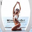 Work This Out - Aerobic & Work Out Dance Album, Vol. 8 | Freaky Djs, Alastor Uchiha