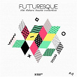 Futuresque - The Future House Collection, Vol. 19 | Nicky Jones, Clmns Brock