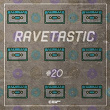 Ravetastic #20 | Tai, Bart B More