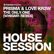 The Only One (Whismr Remix) | Prisma, Love Kr3w