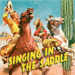 Singing in the Saddle | Gene Autry