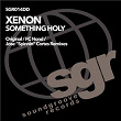 Something Holy | Xenon