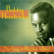 The King of Rhythm & Blues (Remastered) | Bobby Hendricks