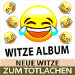 Witze Album - Neue Witze zum Totlachen | Witze Erzahler Ta, Todster